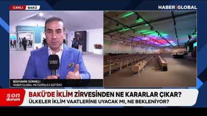 Bakü'deki İklim Zirvesi'nden ne kararlar çıkar? Bünyamin Sürmeli aktardı