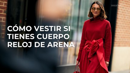 Cómo vestir si tienes cuerpo reloj de arena