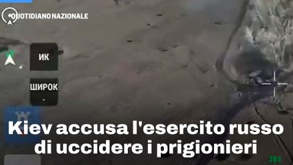 Kiev accusa l'esercito russo di uccidere i prigionieri
