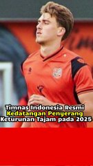 Sosok Pemain Keturunan Timnas Indonesia Resmi Datang Pada Tahun 2025