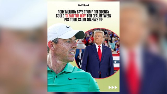Rory McIlroy believes Donald Trump’s presidency could bridge gap between PGA and LIV golf tours
