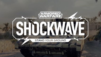 Armored Warfare Official Shockwave Update Launch Trailer