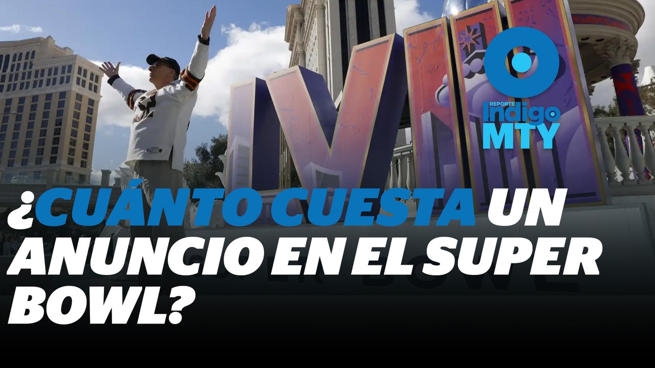 Los millonarios costos de los anuncios en el Super Bowl | Reporte Indigo