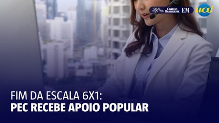 Proposta do fim da escala 6x1 recebe apoio popular