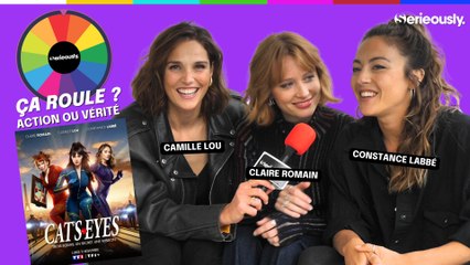 CAT'S EYES : L'interview Action ou Vérité de Camille Lou, Constance Labbé et Claire Romain
