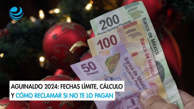 Aguinaldo 2024: Fechas límite, cálculo y cómo reclamar si no te lo pagan