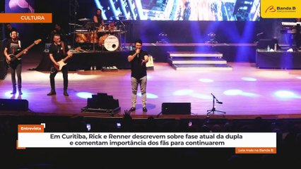 Em Curitiba, Rick e Renner descrevem fase atual da dupla e comentam importância dos fãs
