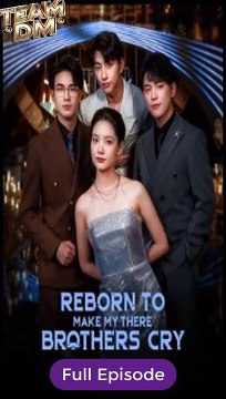 [Eng sub] Reborn to Make My Three Brothers Cry Full Episode