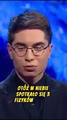 Żart Pana Stanisława o fizykach Jeden z dziesięciu 1 z 10