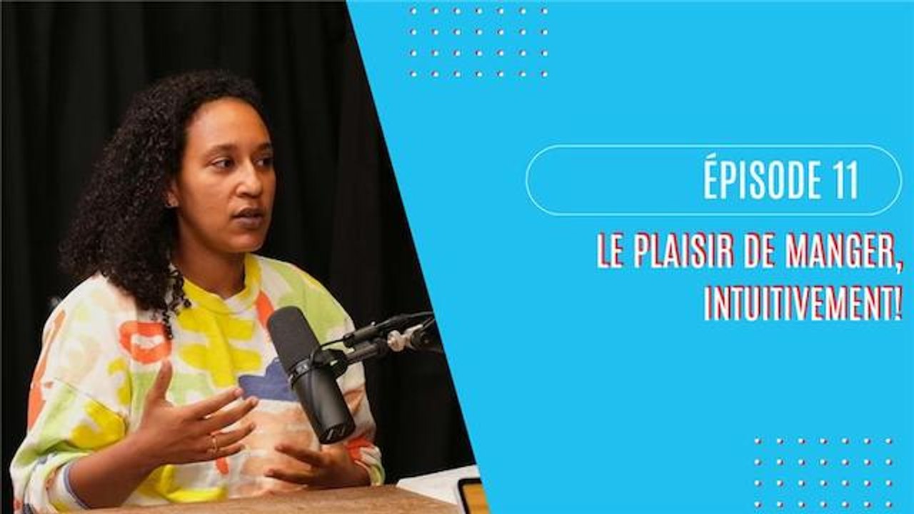 Épisode 11 - Le plaisir de manger, intuitivement! avec Julia Lévy-Ndejuru