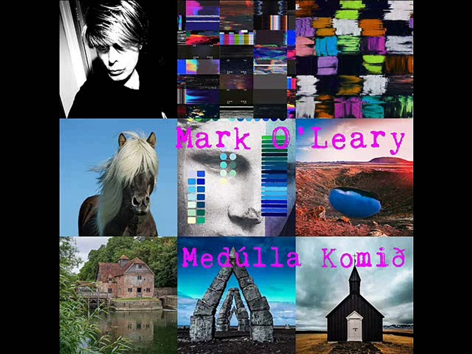 Mark O'Leary - Medúlla Komið