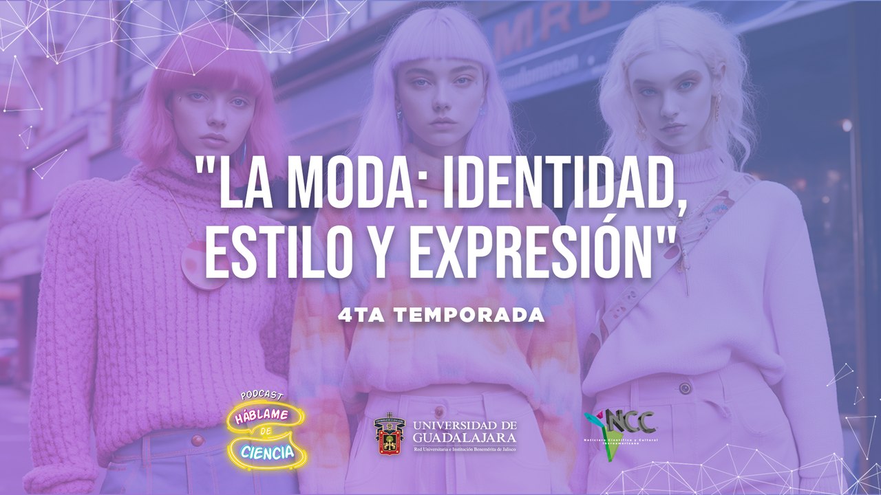 Háblame de Ciencia 🤓 | Episodio 72 | La moda: identidad, estilo y expresión 🕺🏻😎