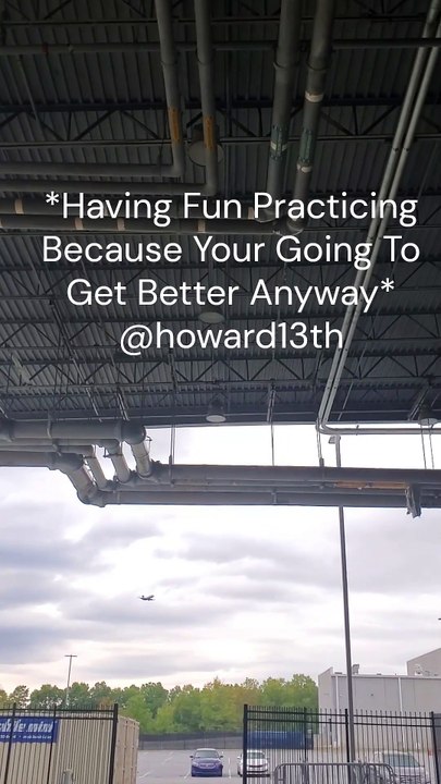 "*Having Fun Practicing Because Your Going To Get Better Anyway*" 11/10/2024