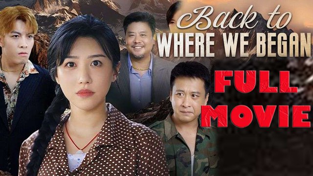 Back To Where We Began Full Drama Movie