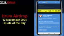 12 November 2024 - Hrum Airdrop Quote of the Day