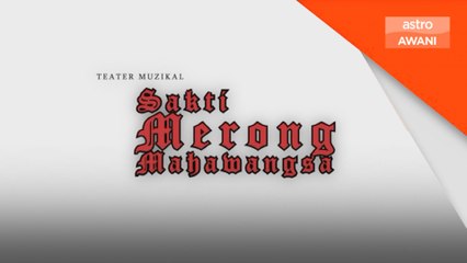 ASWARA 30 tahun, angkat Teater Muzikal Merong Mahawangsa