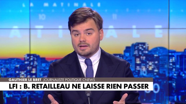 L'édito de Gauthier Le Bret : «LFI : B. Retailleau ne laisse rien passer»