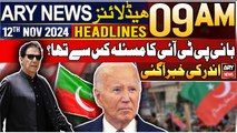 ARY News 9 AM Headlines | 12th Nov 2024 | Bani PTI ka masla kis se tha? | Prime Time Headlines