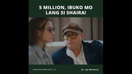 Asawa Ng Asawa Ko: 5 million, ibuko mo lang si Shaira! (Episode 172)