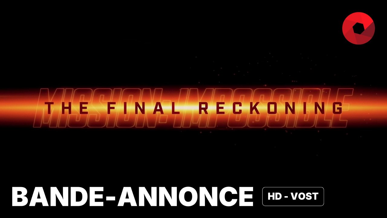MISSION : IMPOSSIBLE - THE FINAL RECKONING de Christopher McQuarrie avec Tom Cruise, Simon Pegg, Rebecca Ferguson : bande-annonce [HD-VOST] | 21 mai 2025 en salle