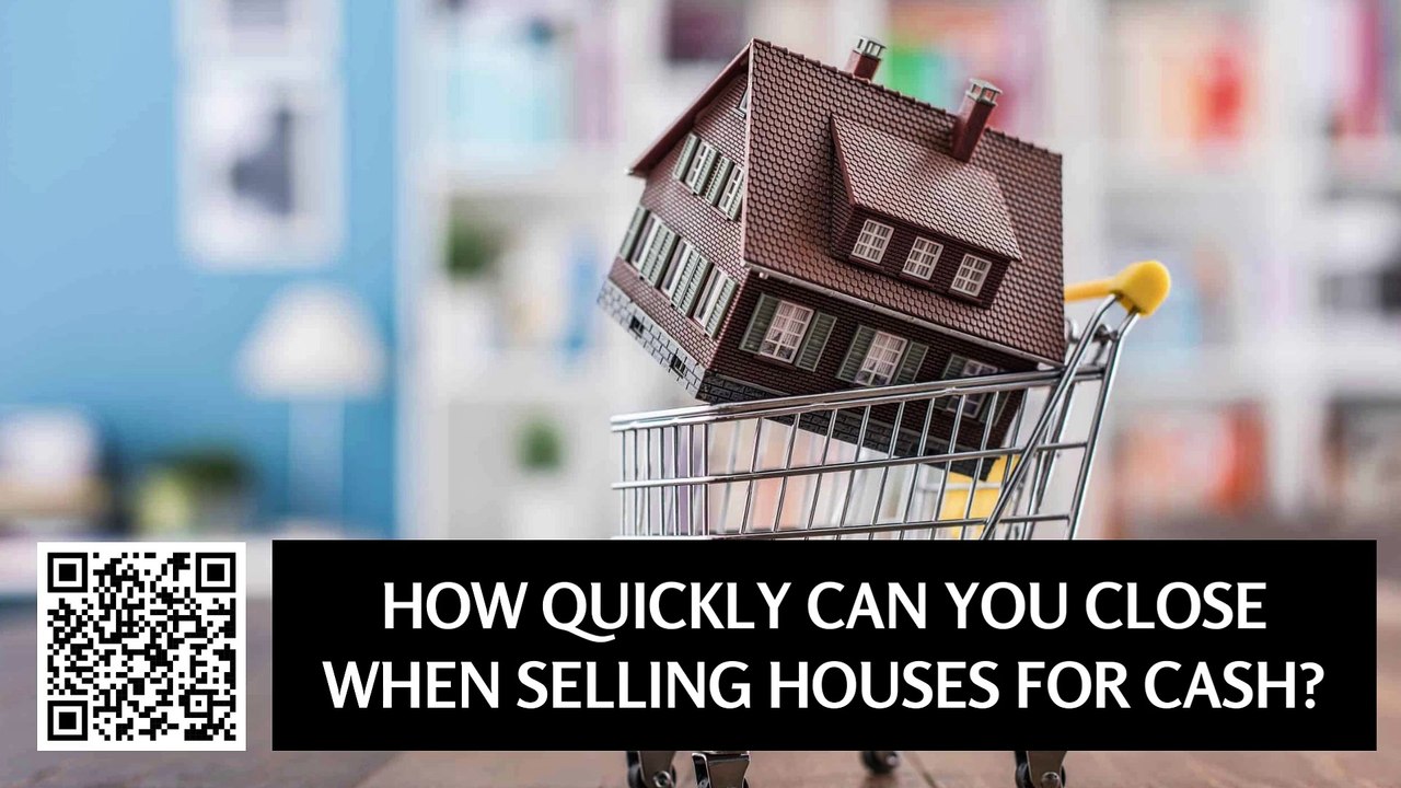 How Quickly Can You Close When Selling Houses For Cash?