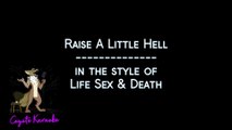Life Sex & Death - Raise A Little Hell (Karaoke)