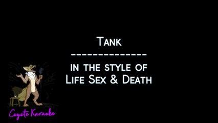 Life Sex & Death - Tank (Karaoke)