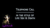 Life Sex & Death - Telephone Call (Karaoke)