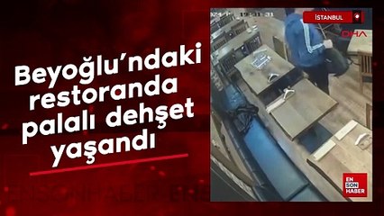 İstanbul Beyoğlu’ndaki restoranda palalı dehşet