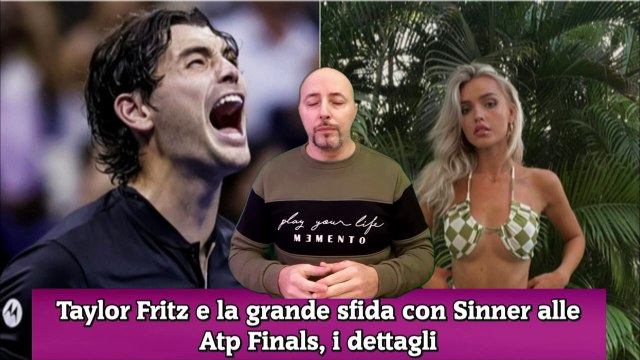 Taylor Fritz e la grande sfida con Sinner alle Atp Finals, i dettagli