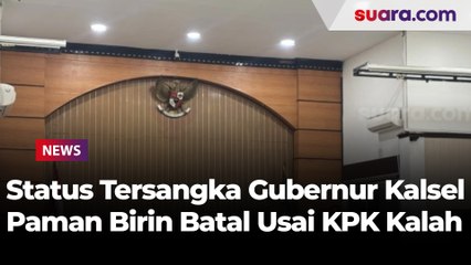 Praperadilan Diterima Hakim, Status Tersangka Gubernur Kalsel Paman Birin Batal Usai KPK Kalah