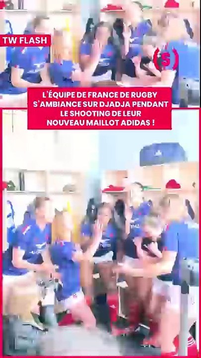 SIMONE : TW FLASH : l’Équipe de France de Rugby s'ambiance sur Djadja pendant le shooting de leur nouveau maillot Adidas !