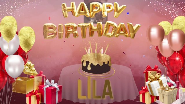 LiLA - Happy Birthday Lila - عيد ميلاد سعيد ليلا