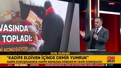 Narin duruşmasında Hakim Ramazan Dündar'ın tavrı konuşuldu
