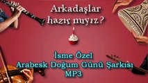 İsme Özel Arabesk Doğum Günü Şarkısı