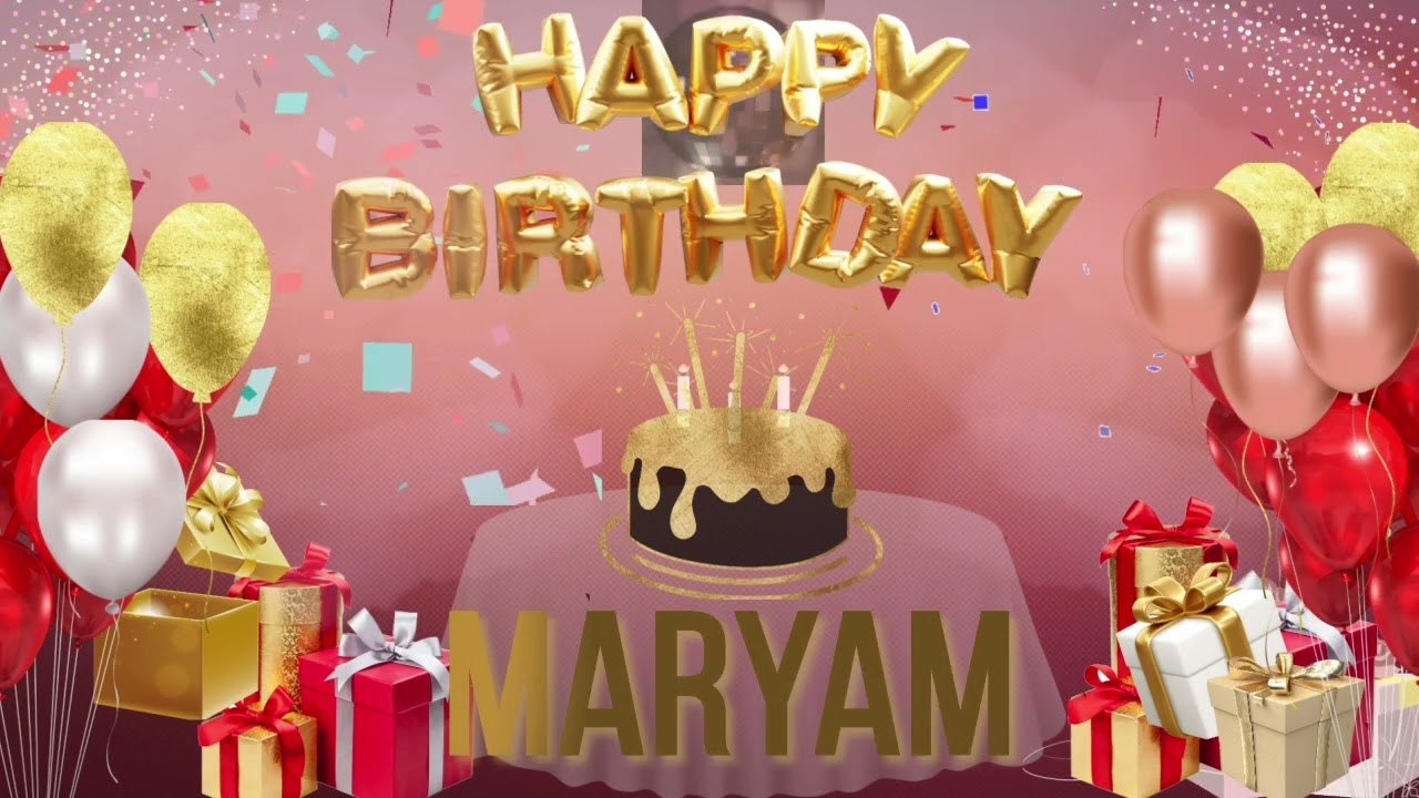 MARYAM - Happy Birthday Maryam