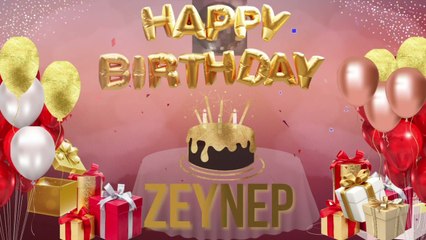 ZEYNEP - Happy Birthday Zeynep