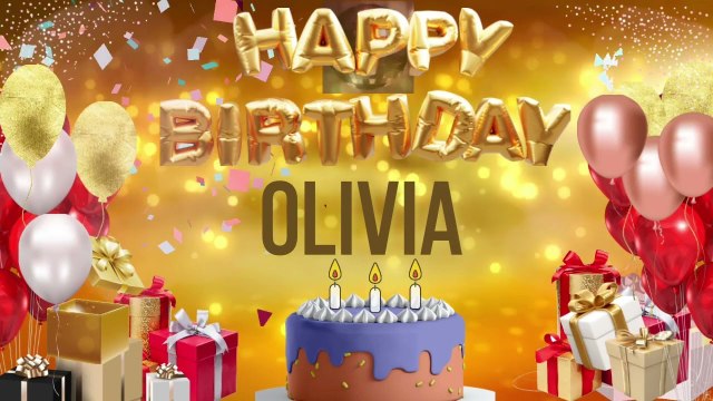 OLIVIA - Happy Birthday Olivia
