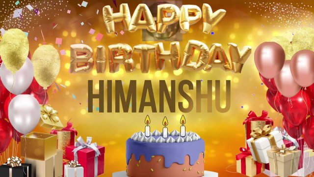HIMANSHU - Happy Birthday Himanshu