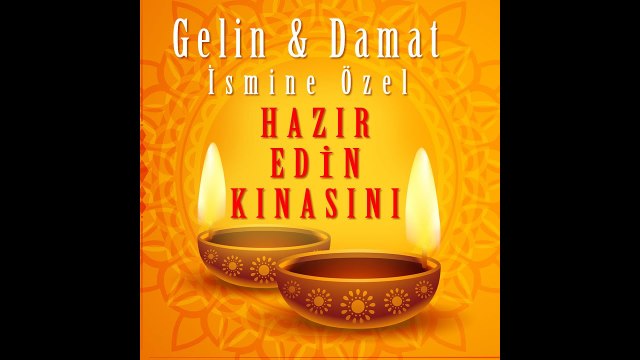 Kına Türküsü - Gelin ve Damat İsmine Özel