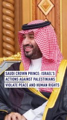 Saudi Crown Prince attacks Israel in harshest comments yet