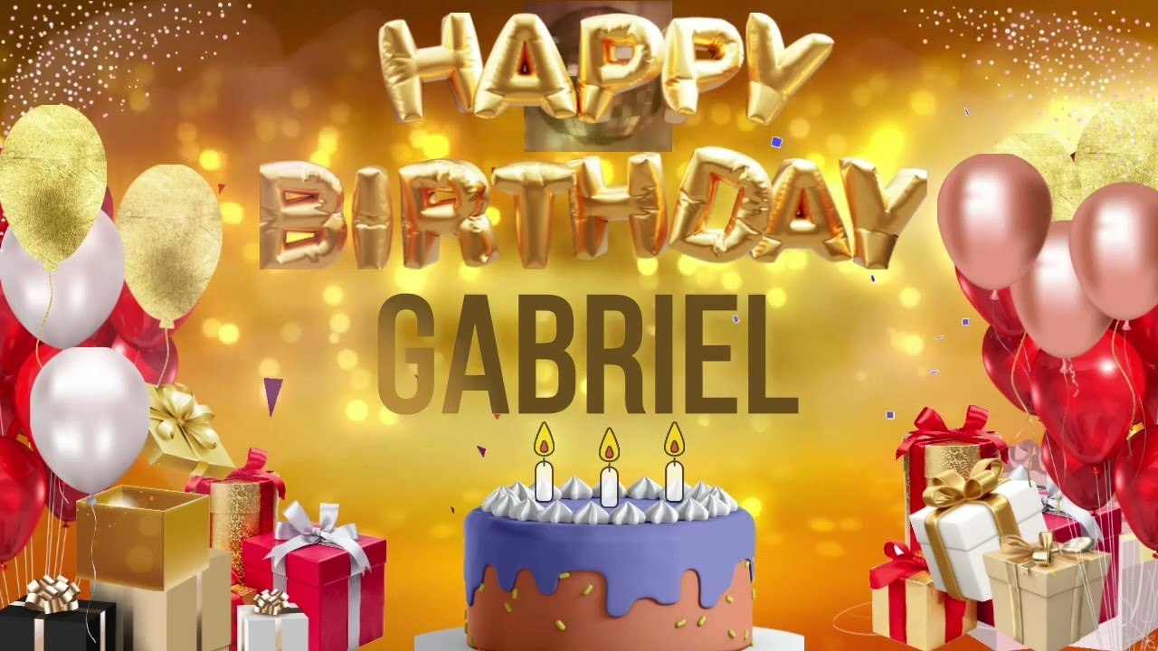 GABRIEL - Happy Birthday Gabriel