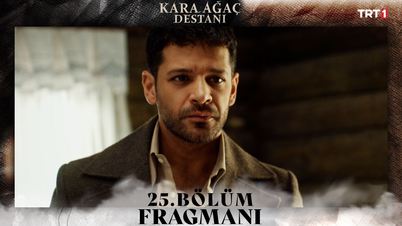 Kara Ağaç Destanı 25. Bölüm Fragmanı @trt1