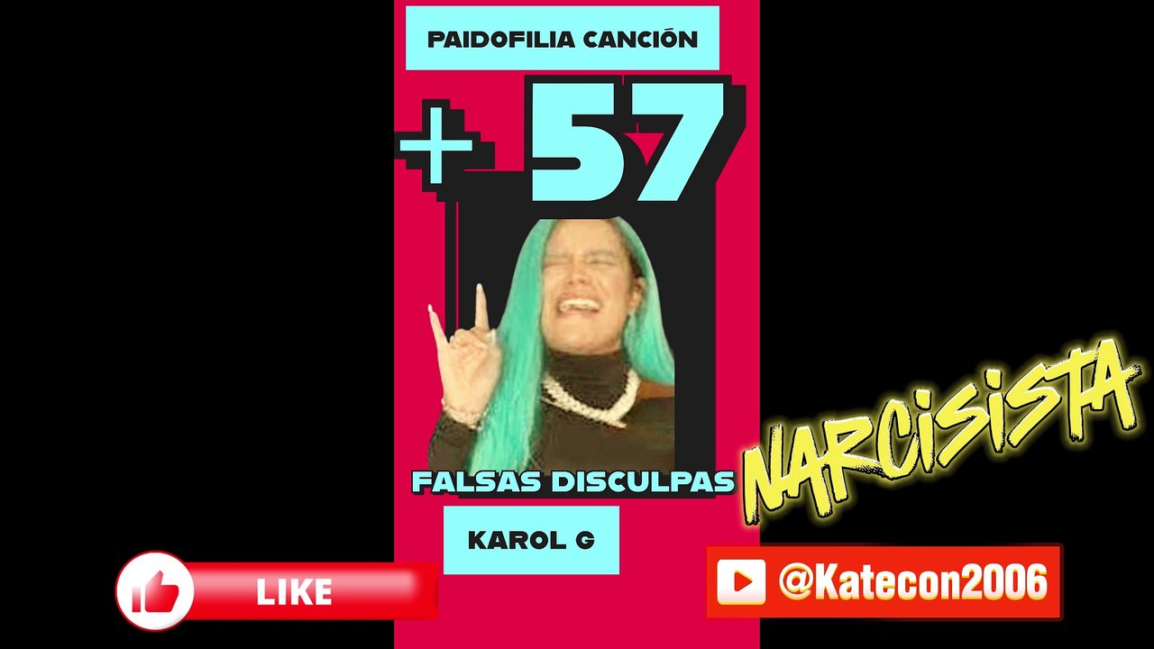 +57 Karol G   falsas disculpas- Katecon2006