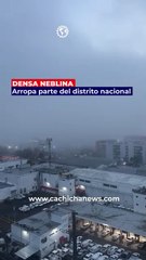 Una densa neblina arropa parte del Distrito Nacional