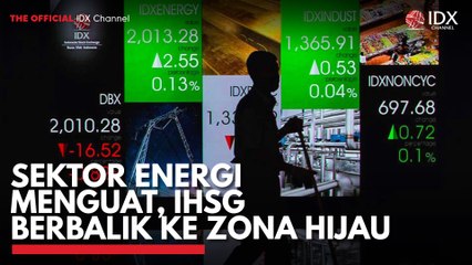 Sektor Energi Menguat, IHSG Berbalik ke Zona Hijau