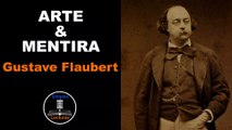 Gustave Flaubert · Arte y Mentira