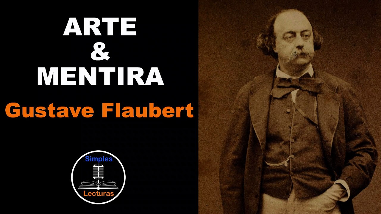 Gustave Flaubert · Arte y Mentira