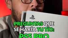 PREGUNTAS DE TU TIO PS5 PRO