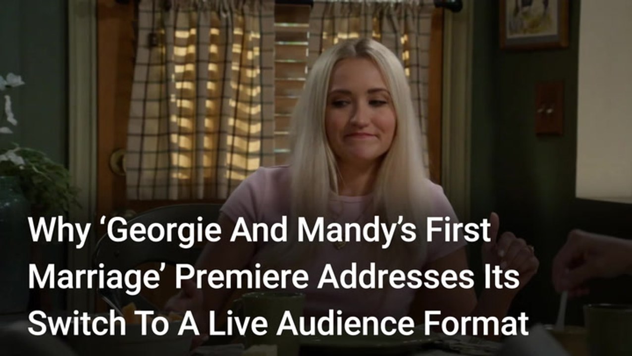 'Georgie And Mandy’s First Marriage' EP Explains Why The 'Young Sheldon' Spinoff’s Series Premiere Addresses Its Switch To A Live Audience Format